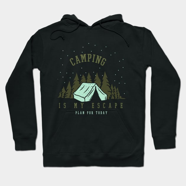 Camping Is My Escape Plan For Today Hoodie by Promen Shirts